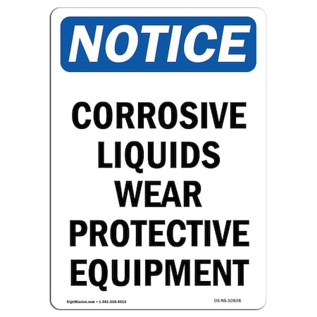 Signmission OSHA Notice Sign, Corrosive Liquids Wear Protective, 14in X 10in Decal, 10" W, 14" H, Portrait OS-NS-D-1014-V-10838